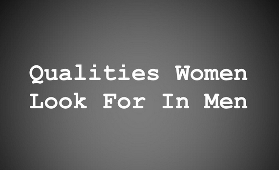 QUALITIES, WOMEN LOOK FOR, IN THEIR HUSBAND